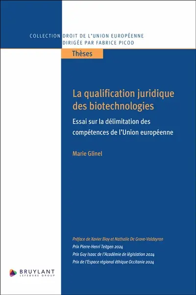 La qualification juridique des biotechnologies : essai sur la délimitation des compétences de l'Union européenne