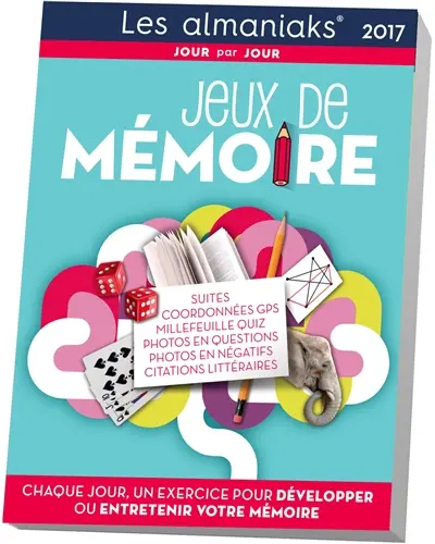 Jeux de mémoire 2017 : chaque jour, un exercice pour développer ou entretenir votre mémoire