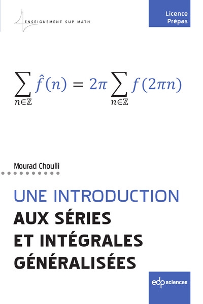 Une introduction aux séries et intégrales généralisées : licence, prépas