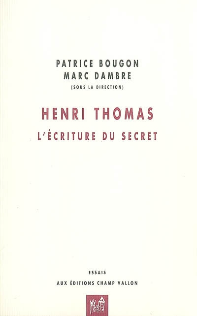Henri Thomas : l'écriture du secret