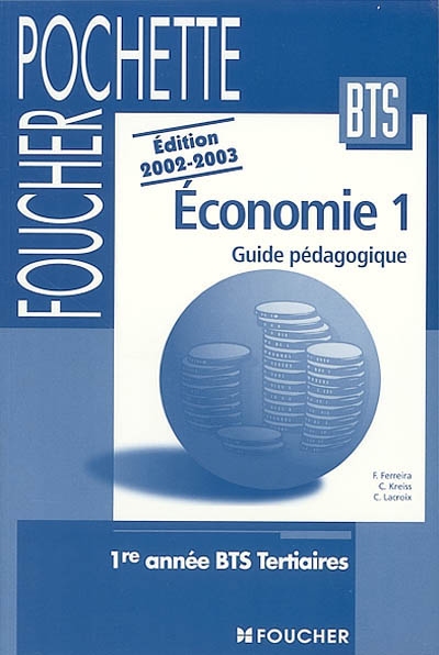 Economie 1 : guide pédagogique : 1re année BTS tertiaires
