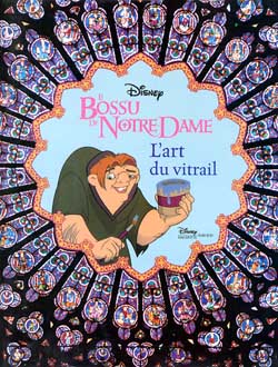 Le bossu de Notre-Dame. Vol. 1. L'art du vitrail