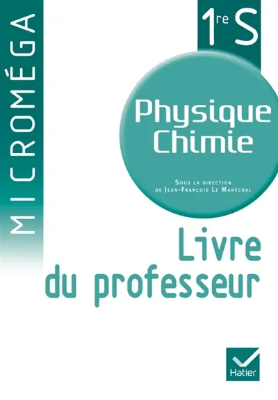 Physique-chimie 1re S : livre du professeur