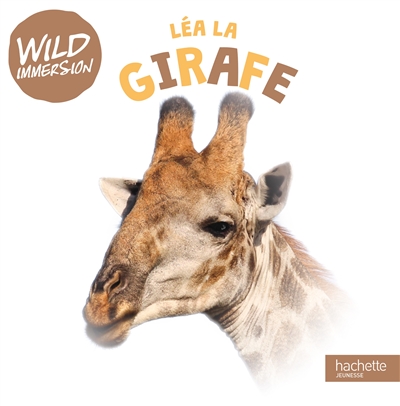 Wild immersion : Léa la girafe
