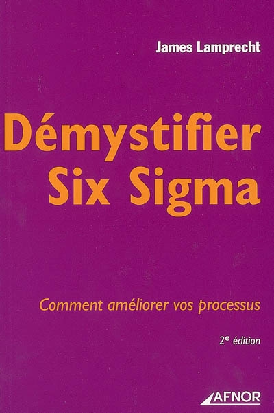 Démystifier Six Sigma : comment améliorer vos processus