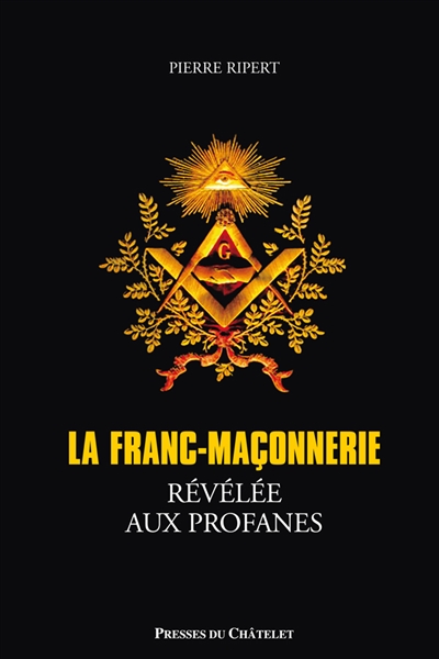 La franc-maçonnerie révélée aux profanes