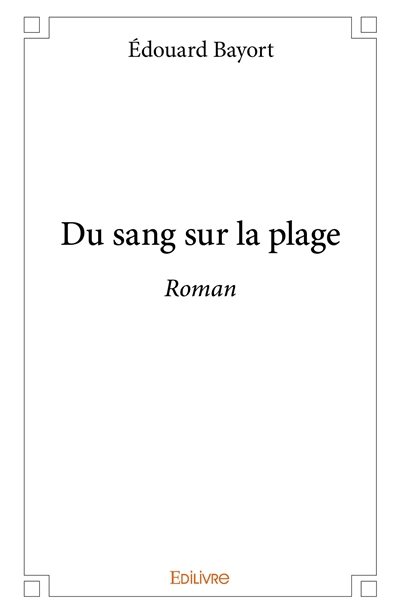 Du sang sur la plage : Roman