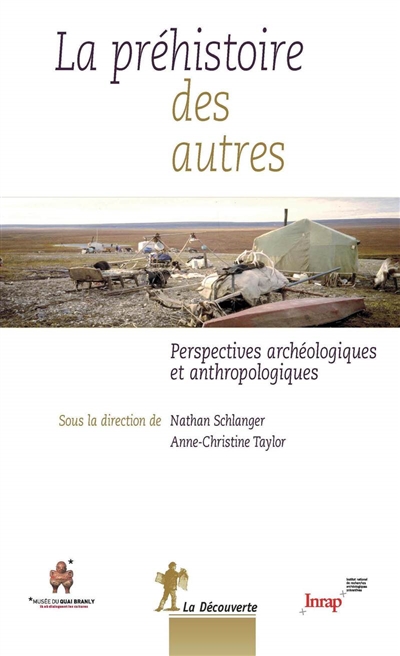 La préhistoire des autres : perspectives archéologiques et anthropologiques