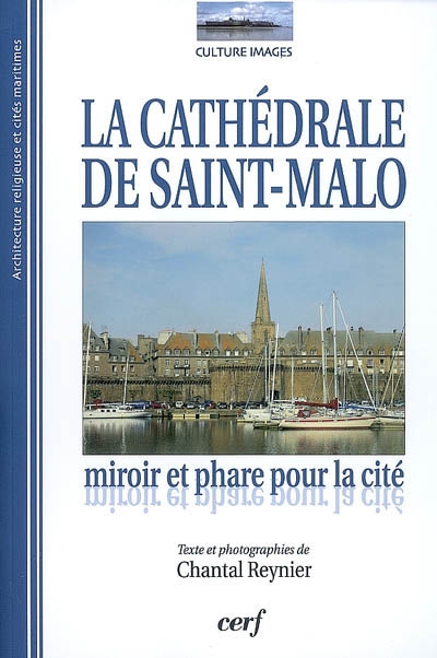 La cathédrale de Saint-Malo : miroir et phare pour la cité
