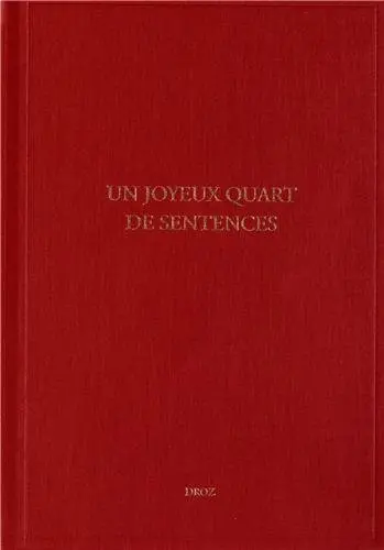 Etudes rabelaisiennes. Vol. 52. Un joyeux quart de sentences