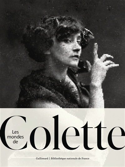Les mondes de Colette : exposition, Paris, Bibliothèque nationale de France, du 23 septembre 2025 au 18 janvier 2026