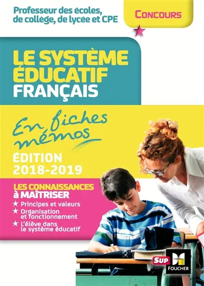 Le système éducatif français en fiches mémos : professeur des écoles, de collège, de lycée et CPE