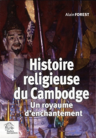 Histoire religieuse du Cambodge : un royaume d'enchantement