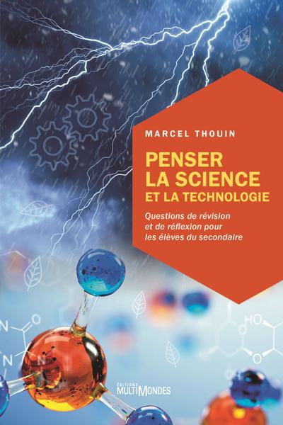 Penser la science et la technologie : Questions de révision et de réflexion pour les élèves du secondaire