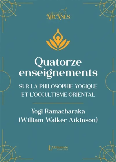 Quatorze enseignements sur la philosophie yogique et l'occultisme oriental