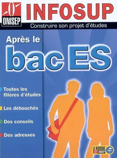 Après le bac ES : toutes les filières d'études, les débouchés, des conseils, des adresses