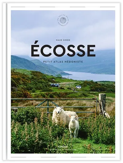 Ecosse : petit atlas hédoniste Ecosse : petit atlas hédoniste