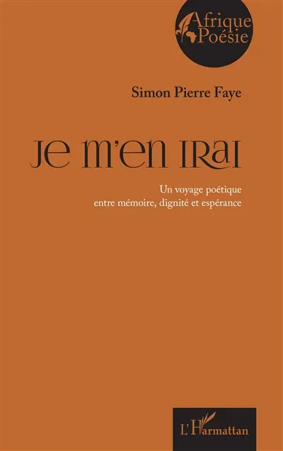 Je m'en irai : un voyage poétique entre mémoire, dignité et espérance