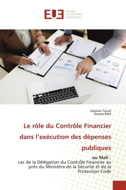 Le rôle du Contrôle Financier dans l'exécution des dépenses publiques : au Mali : cas de la Délégation du Contrôle Financier au près du Ministère de la Sécurité et de la Pr