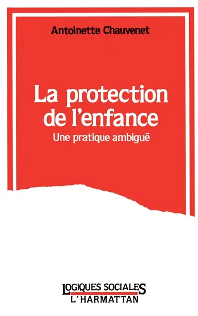 La Protection de l'enfance : une pratique ambiguë