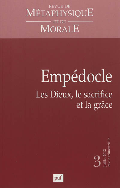 Revue de métaphysique et de morale, n° 3 (2012). Empédocle : les dieux, le sacrifice et la grâce