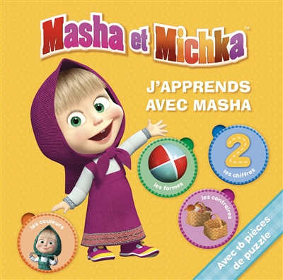 J'apprends avec Masha : les formes, les chiffres, les contraires, les couleurs
