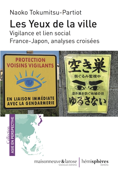 Les yeux de la ville : vigilance et lien social : France-Japon, analyses croisées