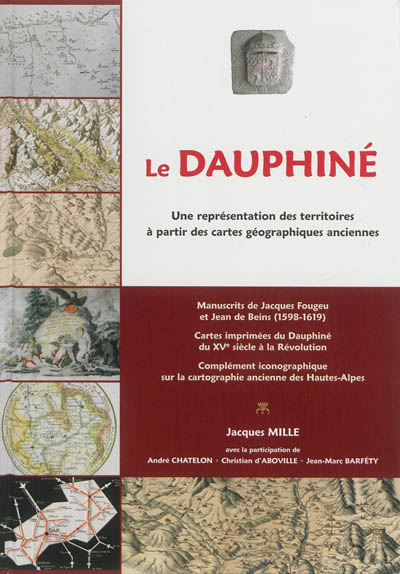 Le Dauphiné : une représentation des territoires à partir des cartes géographiques anciennes