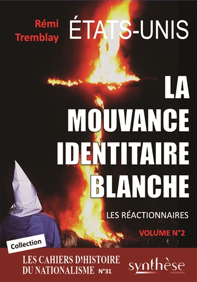 La mouvance identitaire blanche américaine – Les réactionnaires (Vvolume n°2) : Les Cahiers d’Histoire du nationalisme n° 31