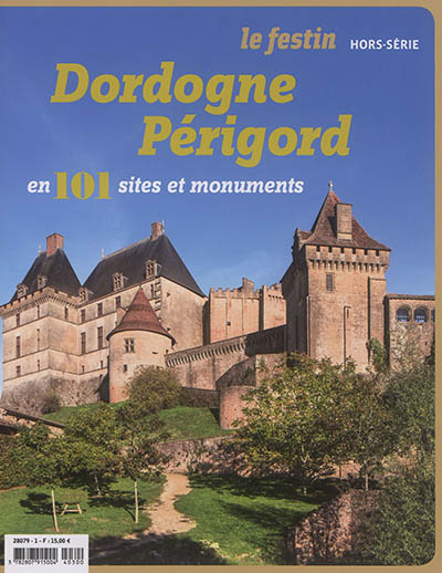 Festin (Le), hors série. Dordogne-Périgord en 101 sites et monuments
