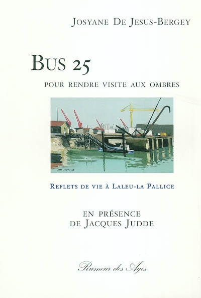 Bus 25 : pour rendre visite aux ombres : reflets de vie à Laleu-La Pallice