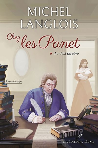 Chez les Panet. Vol. 1. Au-delà du rêve