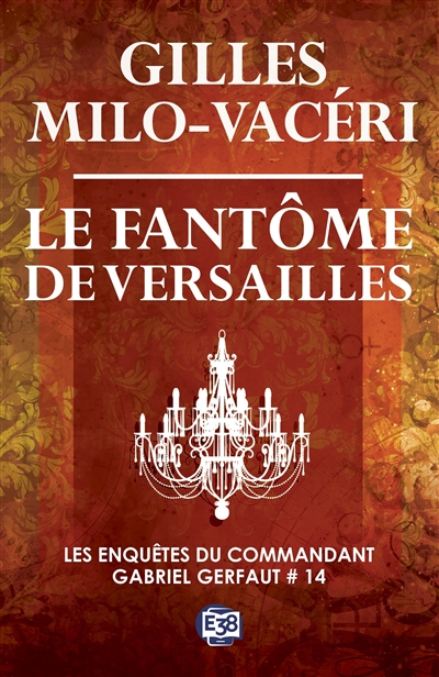 Les enquêtes du commandant Gabriel Gerfaut. Vol. 14. Le fantôme de Versailles