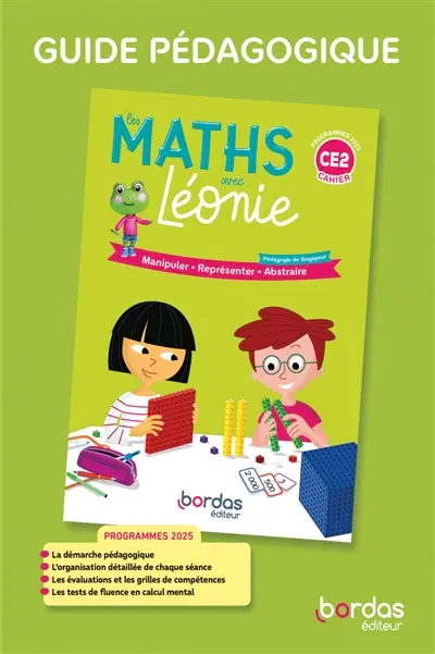 Les maths avec Léonie CE2, cycle 2 : manipuler, représenter, abstraire, pédagogie de Singapour : guide pédagogique, programmes 2025