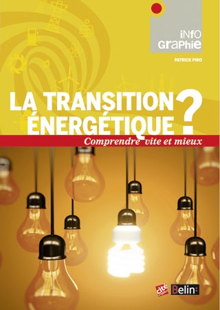 La transition énergétique ? : comprendre vite et mieux
