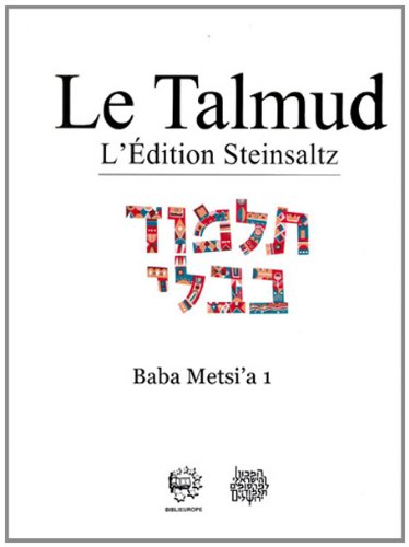 Le Talmud : l'édition Steinsaltz. Vol. 8. Baba Metsi'a. Vol. 1