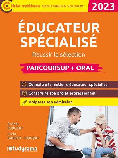 Educateur spécialisé : réussir la sélection : Parcoursup + oral 2023