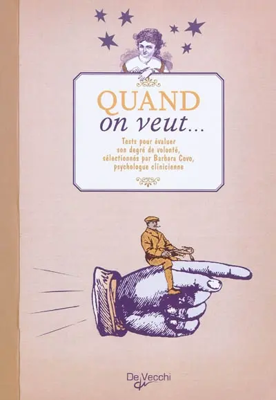Quand on veut... : tests pour évaluer son degré de volonté