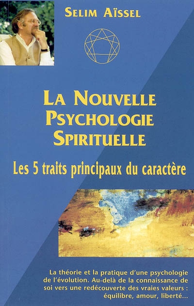 La nouvelle psychologie spirituelle. Vol. 1 1. Les cinq principaux