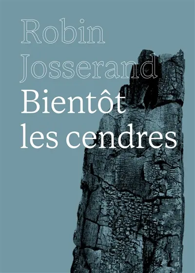 Bientôt les cendres