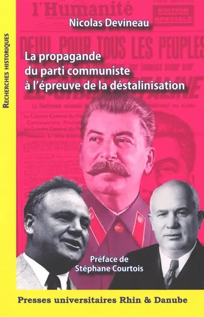 La propagande du parti communiste à l'épreuve de la déstalinisation : la politique médiatique du parti communiste français et son application dans ses organes de presse centraux (1953-1956)