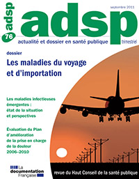 ADSP, actualité et dossier en santé publique, n° 76. Les maladies du voyage et d'importation