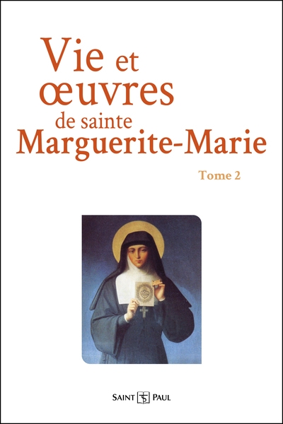 Vie et oeuvres de sainte Marguerite-Marie Alacoque, tome 2