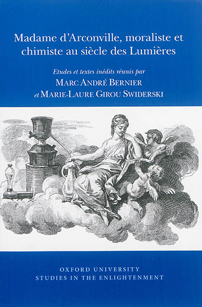 Madame d'Arconville, moraliste et chimiste au siècle des lumières : édition critique