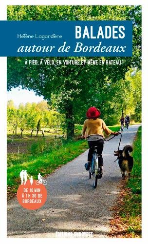 Balades autour de Bordeaux : à pied, à vélo, en voiture et même en bateau !
