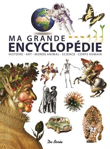 Ma grande encyclopédie : histoire, art, monde animal, science, corps humain