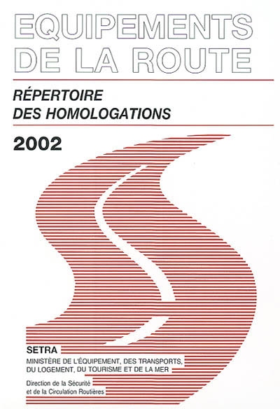 Equipements de la route : répertoire des homologations 2002