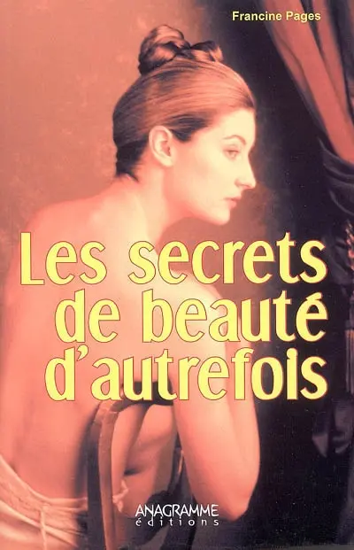 Les secrets de beauté d'autrefois