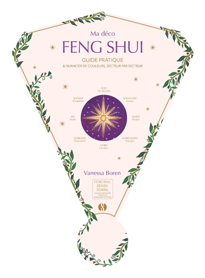 Ma déco feng shui : guide pratique & nuancier de couleurs, secteur par secteur