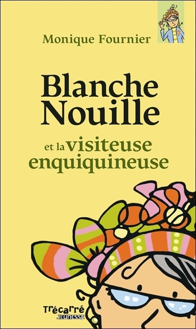 Blanche Nouille et la visiteuse enquiquineuse